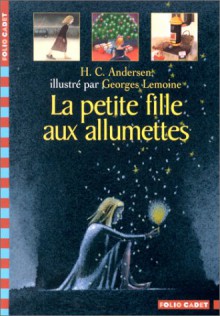 La petite fille aux allumettes - Hans Christian Andersen, Georges Lemoine