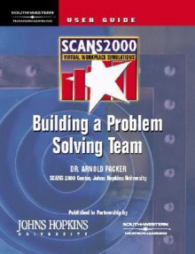 Scans 2000: Building a Problem Solving Team, Virtual Workplace Simulation CD with User's Guide [With CDROM] - Arnold Packer