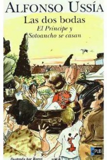 Las dos bodas: el príncipe y Sotoancho se casan (Sotoancho, #6) - Alfonso Ussía