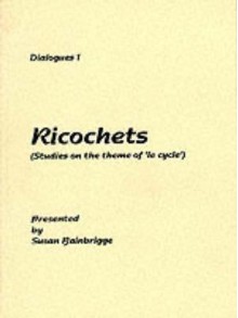 Dialogues 1: Ricochets - Susan Bainbrigge