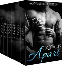 Oceans Apart Complete Series Box Set: Alpha Billionaire Romance - Amanda Heartley