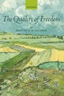 The Quality of Freedom - Matthew Kramer