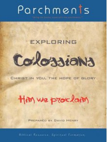 Exploring Colossians: Christ in You, the Hope of Glory - David Henry