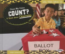 Does My Voice Count?: A Book about Citizenship - Sandy Donovan