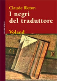 I negri del traduttore - Claude Bleton, Paola Carbonara