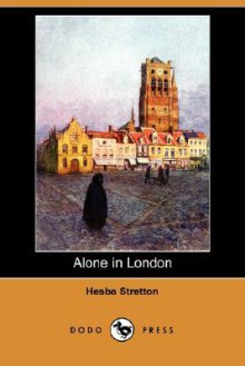 Alone in London (Dodo Press) - Hesba Stretton