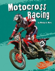 Motocross Racing - Mandy R. Marx