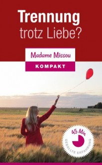 Trennung trotz Liebe? - Madame Missou