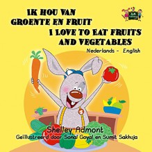 Ik hou van groente en fruit I Love to Eat Fruits and Vegetables (dutch bilingual, children's books in dutch, dutch for beginners, kinderboek (Dutch English Bilingual Collection) (Dutch Edition) - Shelley Admont, S.A. Publishing