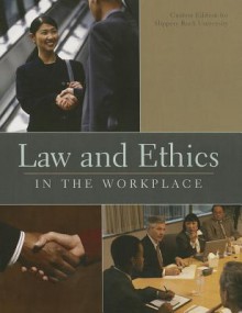 Law and Ethics in the Workplace, Custom Edition for Slippery Rock University - John Jude Moran