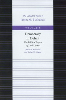 Democracy in Deficit - James M. Buchanan