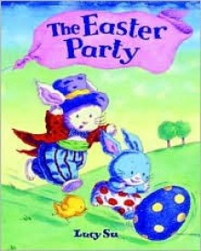 The Easter Party - Lucy Su