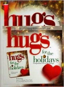 Hugs for the Holidays Book/CD: Stories, Sayings, and Scriptures to Encourage and Inspire - John William Smith