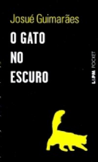 O gato no escuro - Josué Guimarães