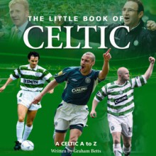 The Little Book of Celtic - Graham Betts