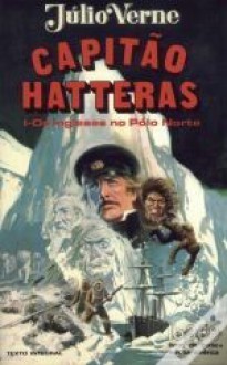 Aventuras do Capitão Hatteras (Parte I) - Jules Verne