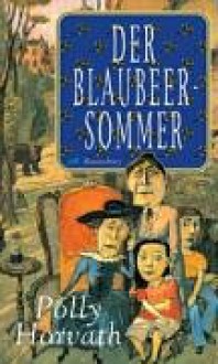 Der Blaubeersommer - Polly Horvath, Christiane Buchner