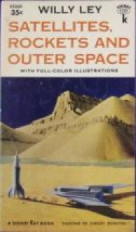 Satellites, Rockets and Outer Space - Willy Ley