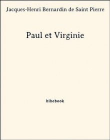 Paul et Virginie (French Edition) - Jacques-Henri Bernardin De Saint Pierre