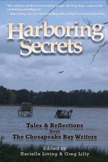 Harboring Secrets - Greg Lilly, Narielle Living, Pamela K. Kinney, Richard Corwin, David J. Carr, Carol J. Bova, Ann Skelton, Mary Montague Sikes, Carl J. Shirley, Gloria J. Savage-Early, Frank Milligan, Julie Leverenz, J.M. Johansen