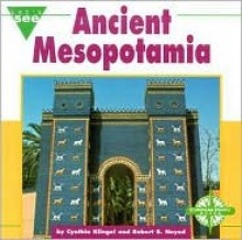 Ancient Mesopotamia (Let's See Library) - Cynthia Fitterer Klingel, Robert B. Noyed