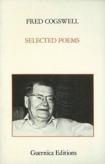 Selected Poems - Fred Cogswell