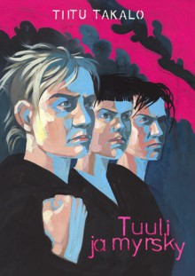 Tuuli ja myrsky - Tiitu Takalo