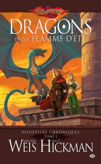 Dragons D'une Flamme D'été (Dragonlance: nouvelles chroniques, #2) - Margaret Weis, Tracy Hickman, Mélanie Rouger