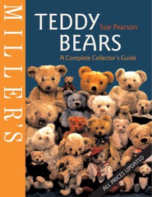 Miller's Teddy Bears: A Complete Collector's Guide - Sue Pearson