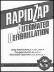 Rapidzap: Automated Defibrillation - Judy Reid Graves, Douglas Austin, Richard O. Cummins