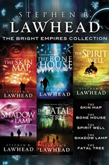 The Bright Empires Collection: The Skin Map, The Bone House, The Spirit Well, The Shadow Lamp, The Fatal Tree - Stephen Lawhead