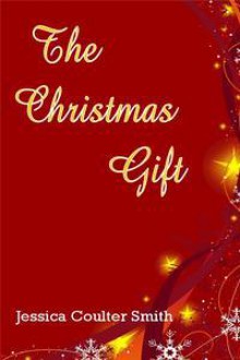 The Christmas Gift - Jessica Coulter Smith