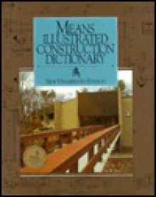 Means Illustrated Construction Dictionary - R.S. Means Company, R.S. Means Engineering, Robert Snow Means Company