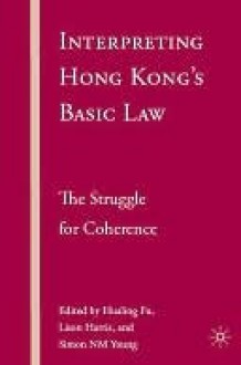 Interpreting Hong Kong's Basic Law - Hualing Fu