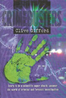 Crimebusters: How Science Fights Crime - Clive Gifford