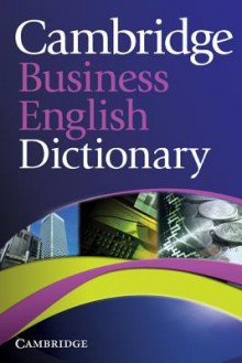 Cambridge Business English Dictionary - Cambridge University Press