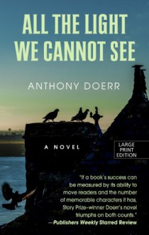 All The Light We Cannot See (Thorndike Reviewers' Choice) - Anthony Doerr