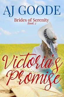 Victoria's Promise (Brides of Serenity Book 2) - A.J. Goode