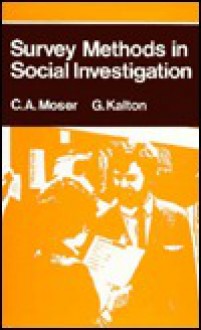 Survey Methods in Social Investigation - Claus Moser, Graham Kalton