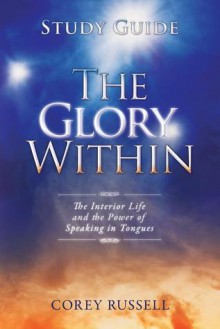 The Glory Within Study Guide - Corey Russell