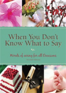 When You Don't Know What to Say: Words of Caring for All Occasions - Discovery House Publishers, Discovery House Publishers