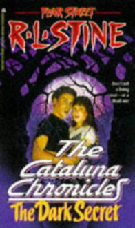 The Dark Secret (Fear Street: Cataluna Chronicles, No. 2) - R. L. Stine