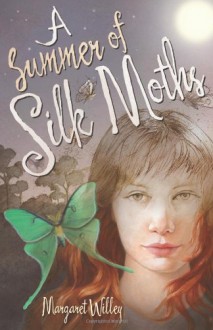 A Summer of Silk Moths - Margaret Willey