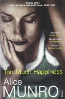 Too Much Happiness - Alice Munro