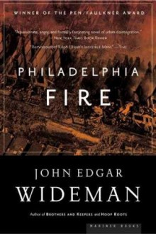 Philadelphia Fire - John Edgar Wideman