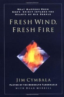 Fresh Wind, Fresh Fire - 'Jim Cymbala', 'Dean Merrill'