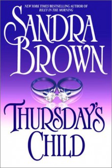 Thursday's Child - Sandra Brown