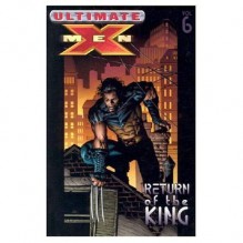 Ultimate X-Men, Vol. 6: Return of the King - Adam Kubert, David Finch, Mark Millar