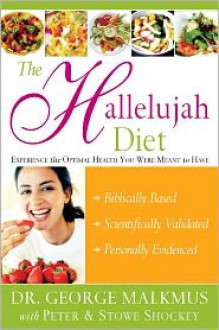 The Hallelujah Diet - George H. Malkmus, Peter Shockey