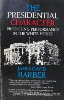 The Presidential Character - James David Barber